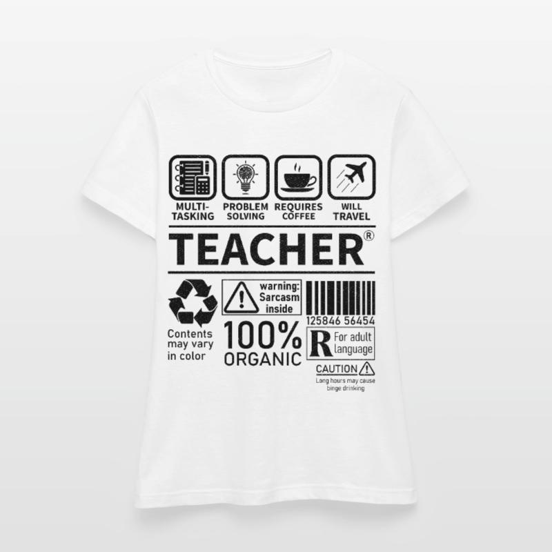 Teacher multi tasking problem solving requires Women's T-Shirt
