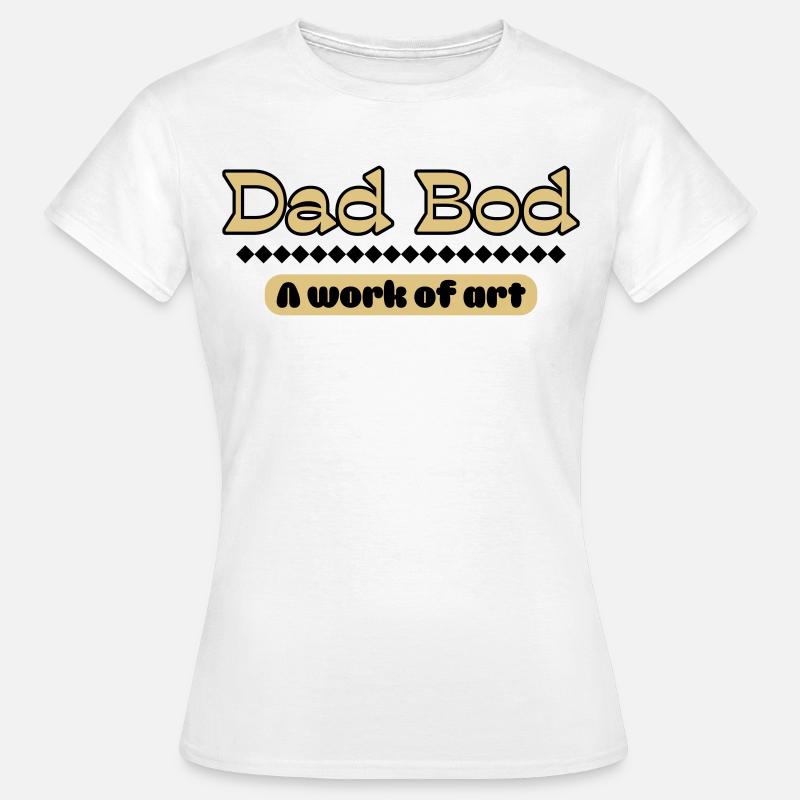 Dad Bod – Dichiarazione artistica per i padri - Maglietta da donna - bianco