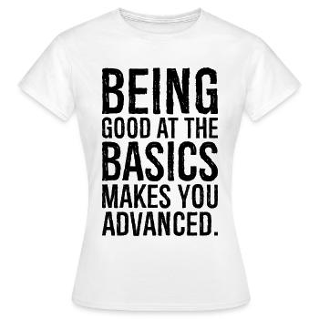 Être bon dans les bases vous rend avancé - T-shirt Femme - blanc - Devant - AI Model Female 172 dark (172cm)