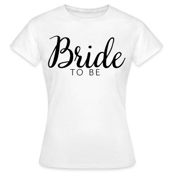 Bride to be - Frauen T-Shirt - Weiß - Vorne - AI Model Female 172 dark (172cm)