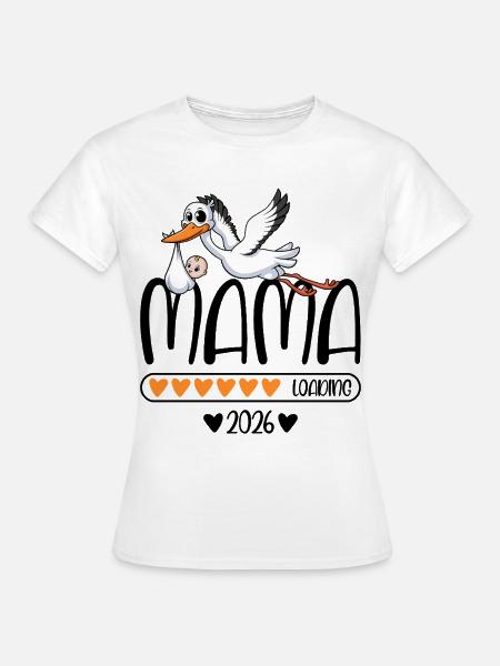 Mama 2026 loading - Frauen T-Shirt - Weiß