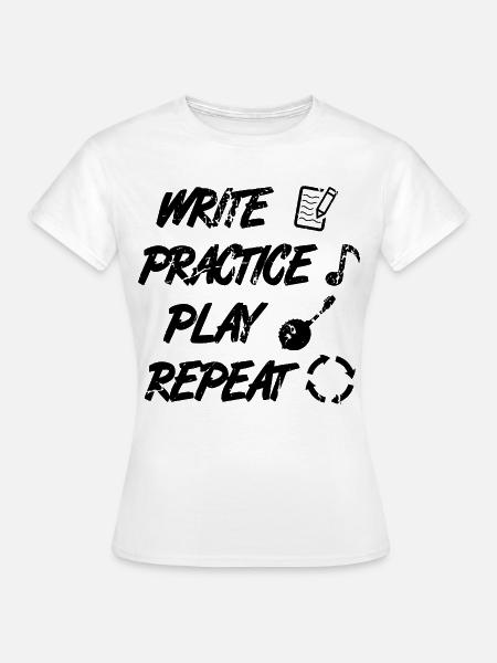 Write Practice Play Repeat - Frauen T-Shirt - Weiß