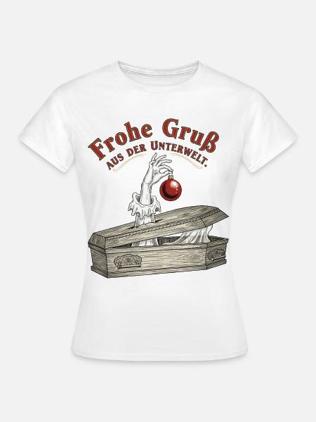 Gruß aus der Unterwelt - Frauen T-Shirt - Weiß