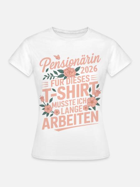 Pensionärin 2026 - Frauen T-Shirt - Weiß