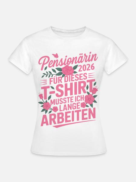 Pensionärin 2026 - Frauen T-Shirt - Weiß