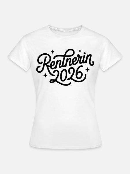Rentnerin 2026 - Frauen T-Shirt - Weiß