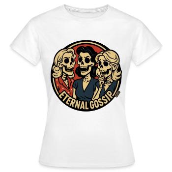 Éternel potin : Trio de femmes au foyer squelettes - T-shirt Femme - blanc - Devant - AI Model Female 172 dark (172cm)
