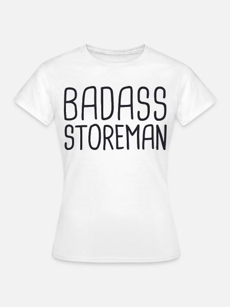 Storeman Badass - Frauen T-Shirt - Weiß