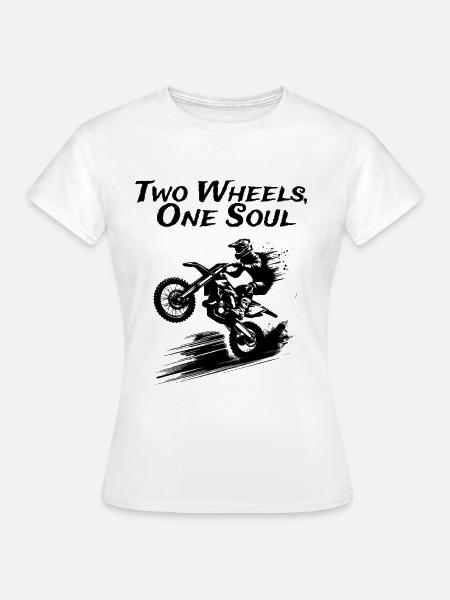 Two Wheels, One Soul - Frauen T-Shirt - Weiß