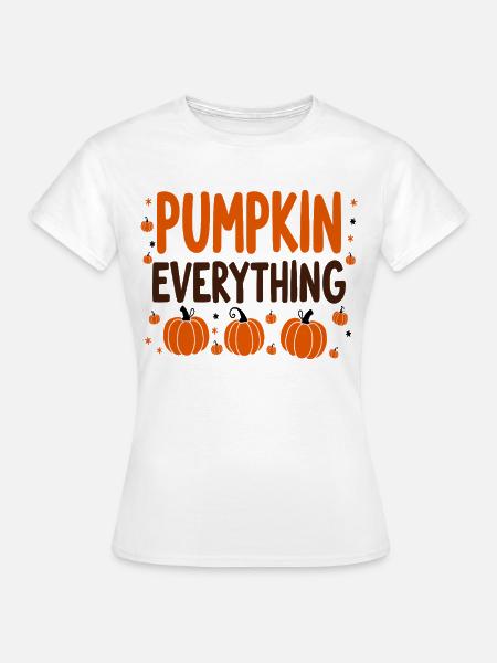 Pumpkin Everything Herbst Oktober - Frauen T-Shirt - Weiß