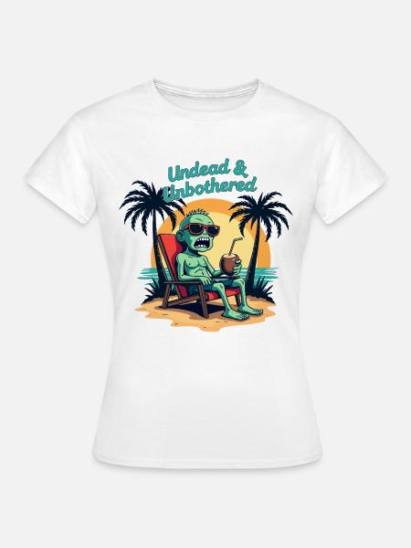 Undead and Unbothered Zombie Strand Spruch - Frauen T-Shirt - Weiß