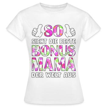 Bonus Mama Mutter Muttertag Stiefmutter Geschenk - Frauen T-Shirt - Weiß - Vorne - AI Model Female 172 dark (172cm)