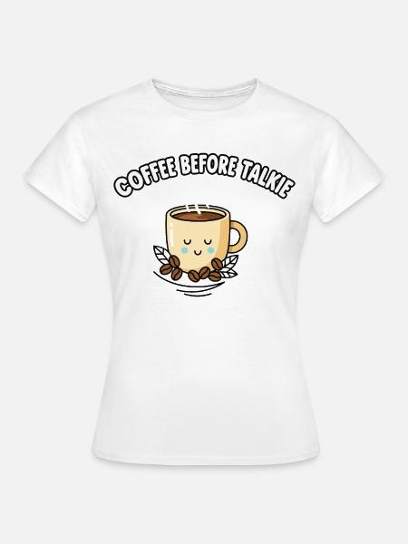 Kaffee vor dem Talkie süße Kawaii Kaffeetasse - Frauen T-Shirt - Weiß