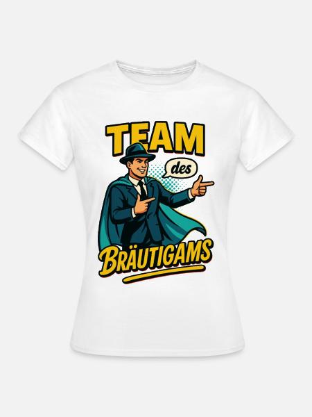 Team des Bräutigams Helden - Frauen T-Shirt - Weiß