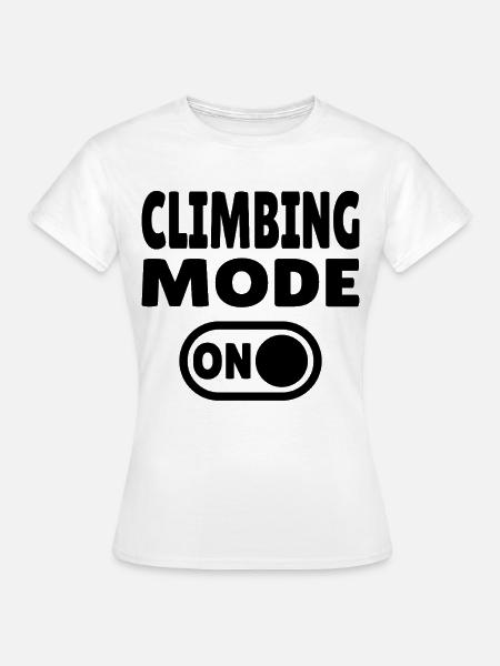 Climbing Mode ON – Boulder & Kletter Style - Frauen T-Shirt - Weiß