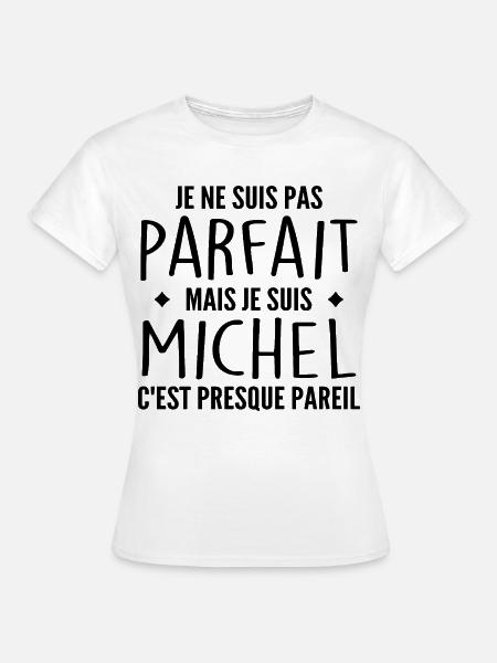 Michel Ein Vorname, eine Haltung Humor Michel - Frauen T-Shirt - Weiß