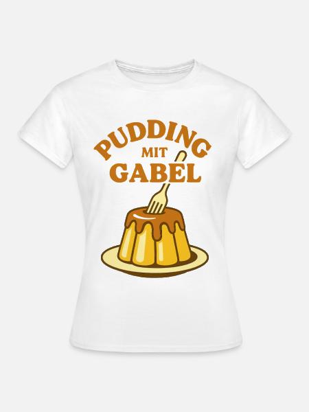 Pudding mit Gabel - Frauen T-Shirt - Weiß