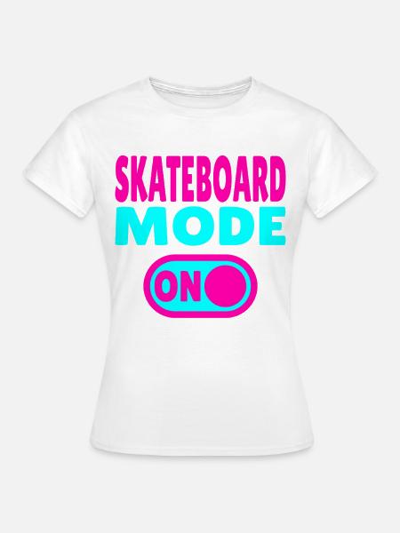 Skateboard Mode ON - Frauen T-Shirt - Weiß