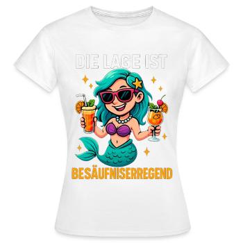 Die Lage Ist Besäufniserregend Meerjungfrau - Frauen T-Shirt - Weiß - Vorne - AI Model Female 172 dark (172cm)
