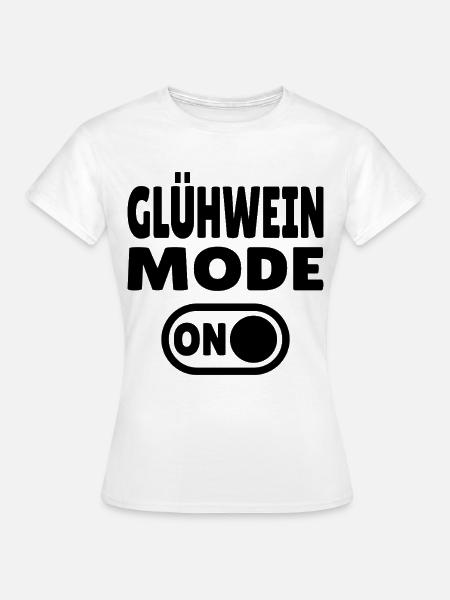 Glühwein Mode ON - Frauen T-Shirt - Weiß