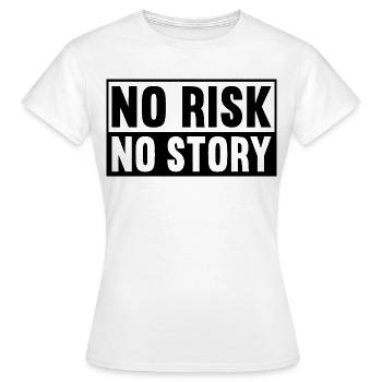 No Risk No Story - Women's T-Shirt - white - Front - AI Model Female 172 dark (172cm)