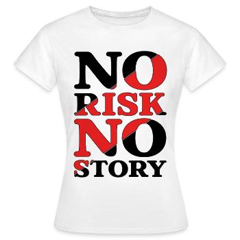 No Risk No Story - Women's T-Shirt - white - Front - AI Model Female 172 dark (172cm)