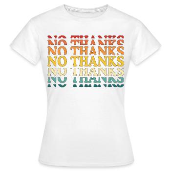 Non merci - T-shirt Femme - blanc - Devant - AI Model Female 172 dark (172cm)