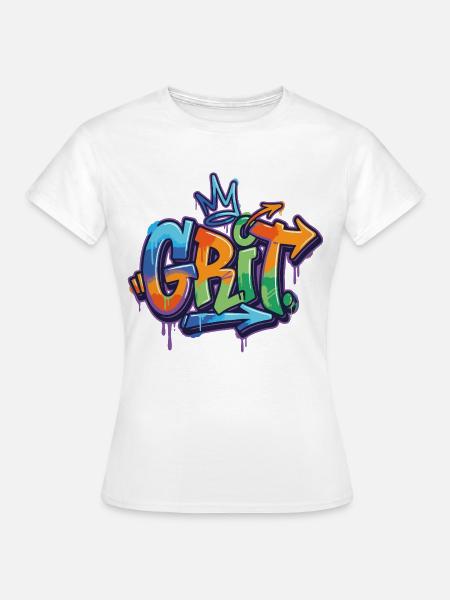 Grit Graffiti Motivation - Frauen T-Shirt - Weiß