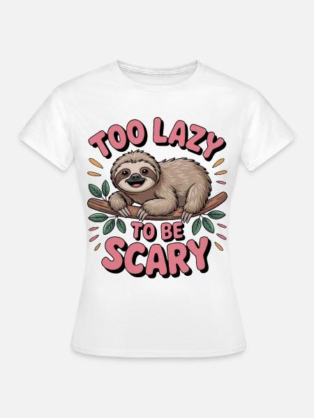 too lazy to be scary - Frauen T-Shirt - Weiß