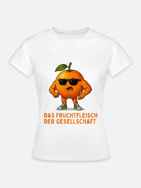 Orangene Pose: Fruchtfleisch der Gesellschaft - Frauen T-Shirt - Weiß
