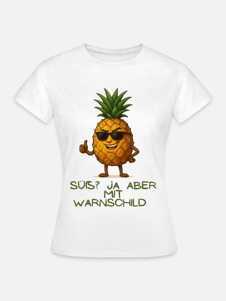 Ananas mit Stil Warnschild - Frauen T-Shirt - Weiß