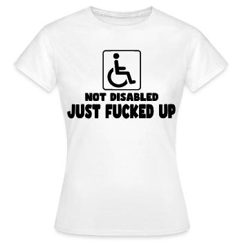 Pas handicapé. Juste-foutu ! Humour en fauteuil roulant # - T-shirt Femme - blanc - Devant - AI Model Female 172 dark (172cm)