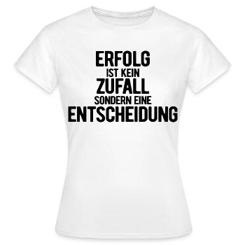 Success is not a coincidence - motivation - resolutions - Women's T-Shirt - white - Front - AI Model Female 172 dark (172cm)