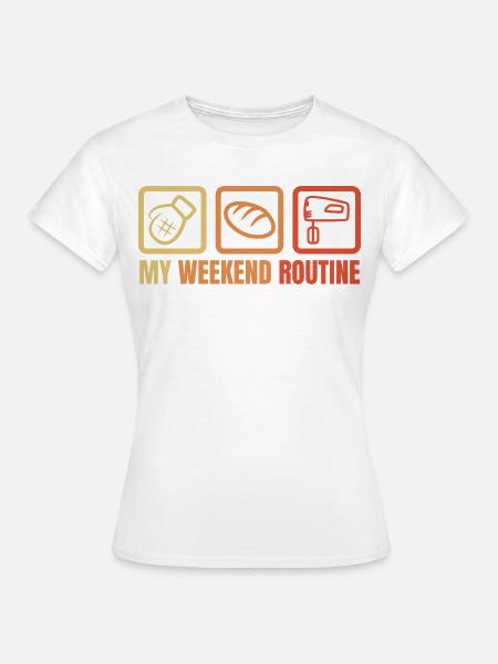 Meine Wochenendroutine - Frauen T-Shirt - Weiß