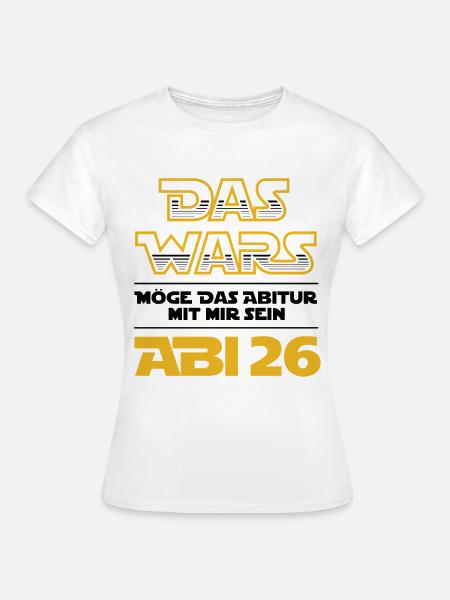Das Wars | Abi 2026 - Abitur - Geschenk - Frauen T-Shirt - Weiß