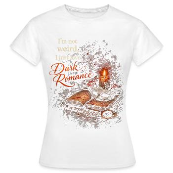Dark Romance I'm Not Weird Just Love Dark Romance - Women's T-Shirt - white - Front - AI Model Female 172 dark (172cm)