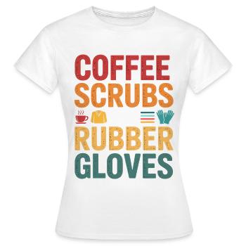 Kaffee Scrubs und Gummi Handschuhe - Frauen T-Shirt - Weiß - Vorne - AI Model Female 172 dark (172cm)