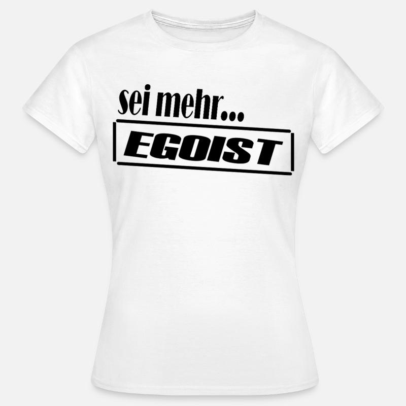 Egoist / Clear statement look - Women's T-Shirt - white