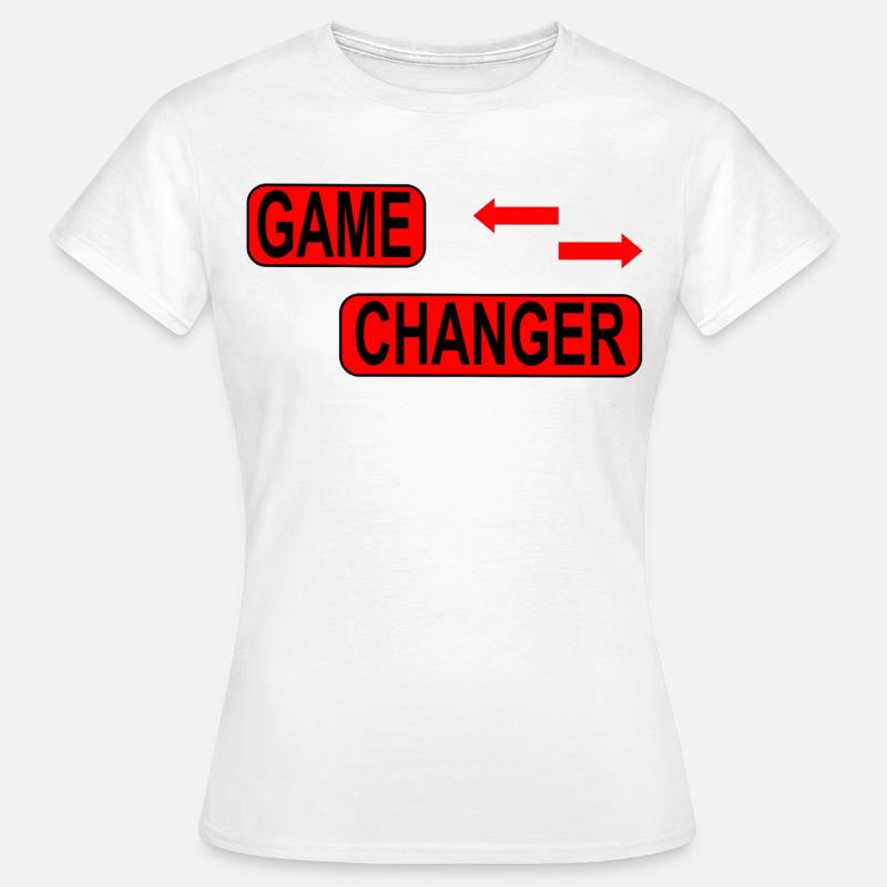 Game Changer / Change / Statement - Women's T-Shirt - white