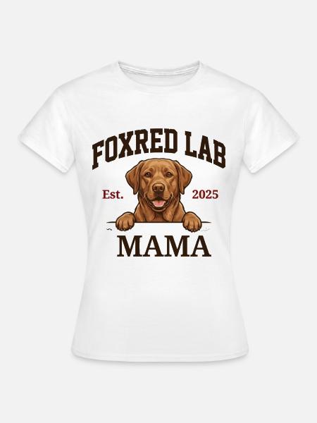 Foxred Lab Mama Est. 2025 – Hunde Mama Design - Frauen T-Shirt - Weiß