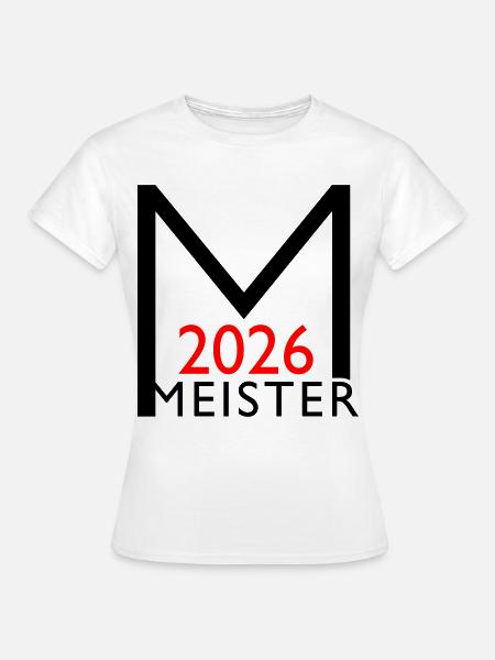 Meister 2026 Meisterschaft - Frauen T-Shirt - Weiß