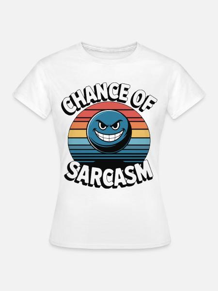 Chance of Sarcasm - Retro Grinsen - Frauen T-Shirt - Weiß