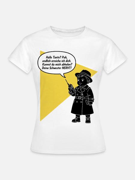 Hallo Tante - Abholen? Dein Schwester nervt lustig - Frauen T-Shirt - Weiß