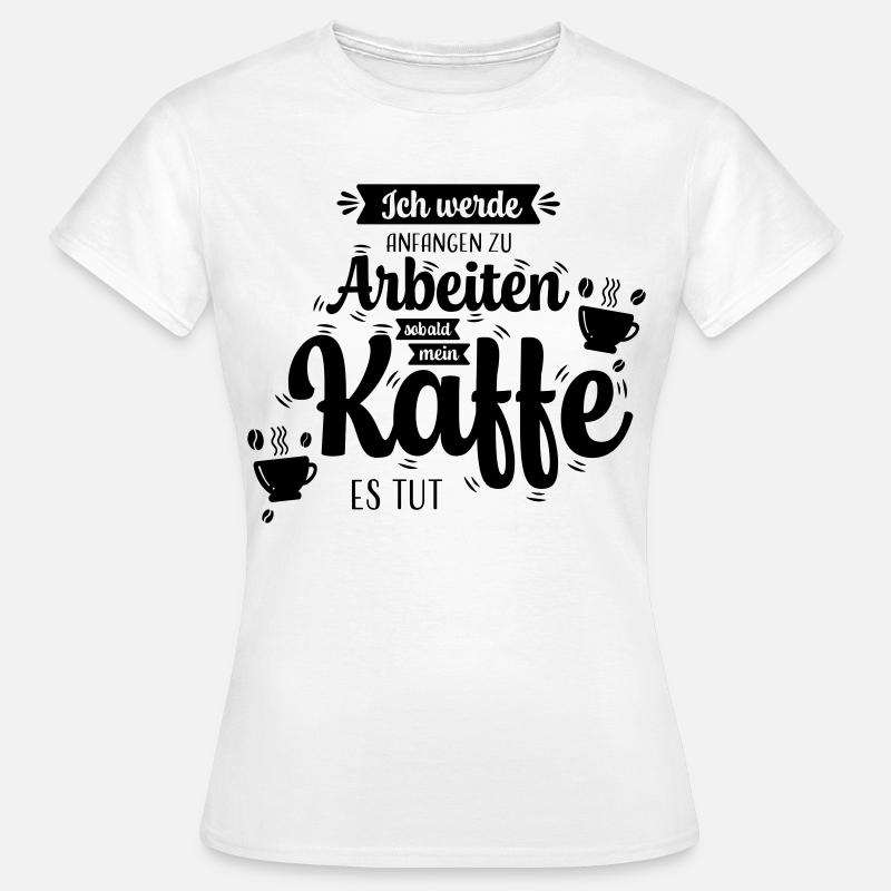 Kaffee_Spruch - Women's T-Shirt - white