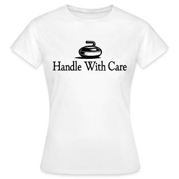 Handle With Care Curling Eissport Witzig - Frauen T-Shirt - Weiß - Vorne - AI Model Female 172 dark (172cm)