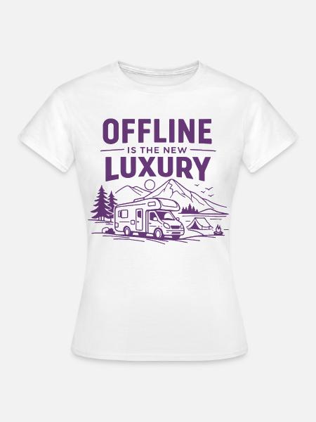 Offline ist der neue Luxus – Camper Szene - Frauen T-Shirt - Weiß