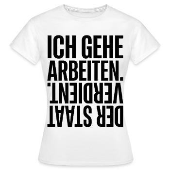Je vais travailler, l’État gagne ses revenus - T-shirt Femme - blanc - Devant - AI Model Female 172 dark (172cm)