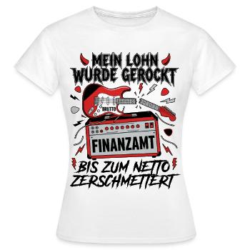 Mein Lohn Wurde Gerockt - Frauen T-Shirt - Weiß - Vorne - AI Model Female 172 dark (172cm)