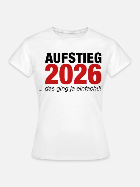 Aufsteiger 2026 Aufstieg - Frauen T-Shirt - Weiß