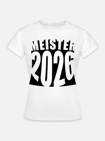Meister 2026 Meisterschaft - Frauen T-Shirt - Weiß